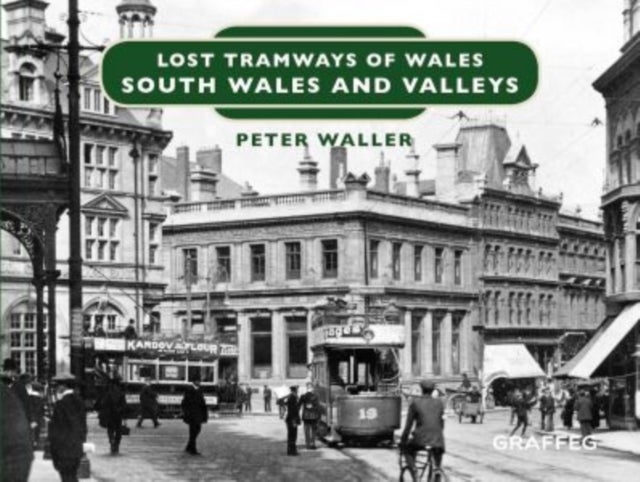Bilde av Lost Tramways Of Wales: South Wales And Valleys Av Peter Waller