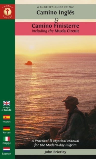 A Pilgrim's Guide to the Camino Ingles & Camino Finisterre - Including MuXia Circuit
