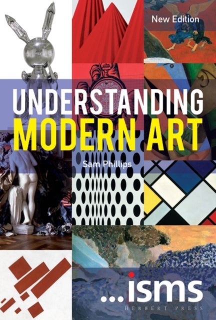 Bilde av Understanding Modern Art Av Sam (royal Academy Of Arts Uk) Phillips