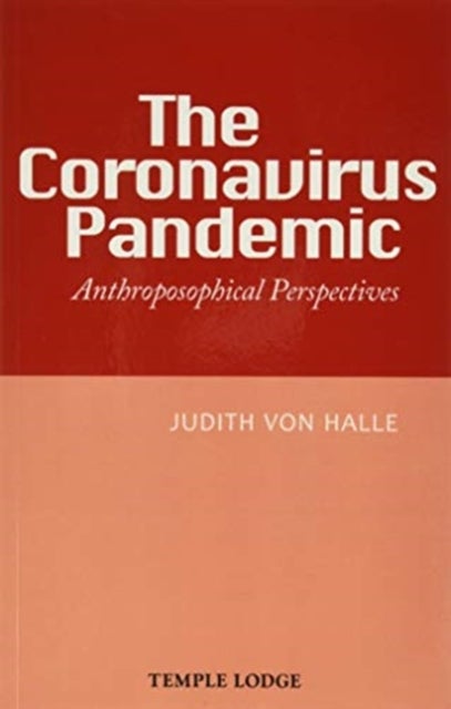 The Coronavirus Pandemic - Anthroposophical Perspectives