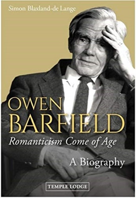 Owen Barfield, Romanticism Come of Age - A Biography