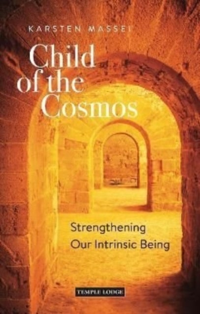 Child of the Cosmos - Strengthening Our Intrinsic Being