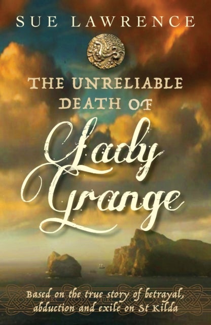 Bilde av The Unreliable Death Of Lady Grange Av Sue Lawrence
