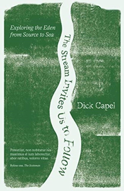 The Stream Invites us to Follow - Exploring the Eden from Source to Sea