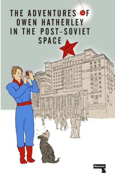 Bilde av The Adventures Of Owen Hatherley In The Post-soviet Space Av Owen Hatherley