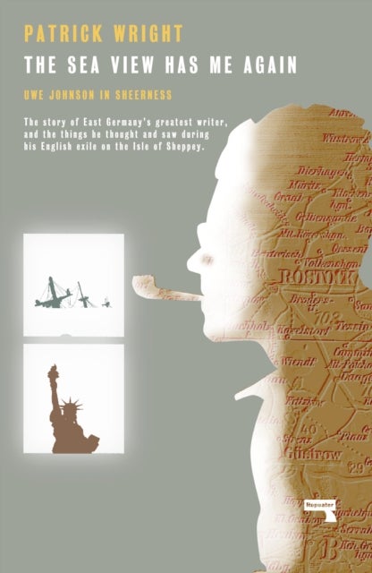 The Sea View Has Me Again - Uwe Johnson in Sheerness