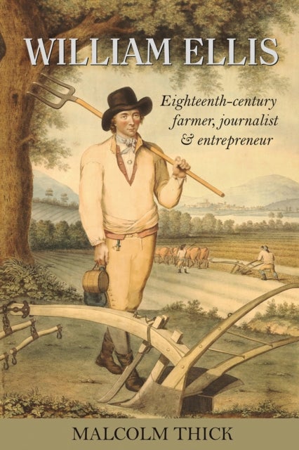 William Ellis - Eighteenth-century farmer, journalist and entrepreneur