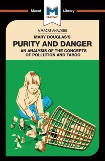 An Analysis of Mary Douglas's Purity and Danger - An Analysis of the Concepts of Pollution and Taboo