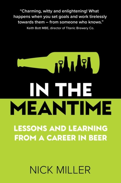 In The Meantime - Lessons and Learning from a Career in Beer