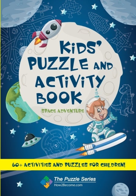 Kids' Puzzle and Activity Book: Space & Adventure! - 60+ Activities and Puzzles for Children