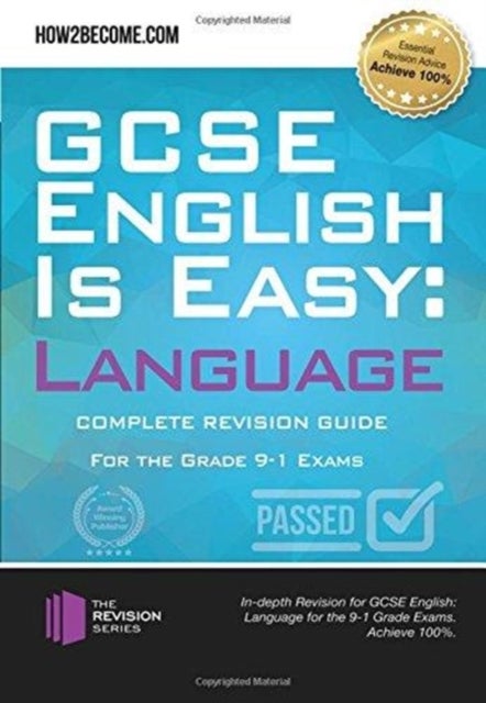 GCSE English is Easy: Language - Complete Revision Guidance for the grade 9-1 Exams.