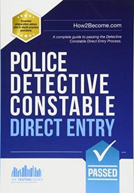 Police Detective Constable: Direct Entry - A complete guide to passing the selection process for the Specialist Entry Detective Programme