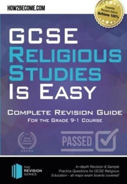 GCSE Religious Studies is Easy: Complete Revision Guide for the Grade 9-1 Course - : In-depth Revision & Sample Practice Questions for GCSE Religious Education - all major exam boards