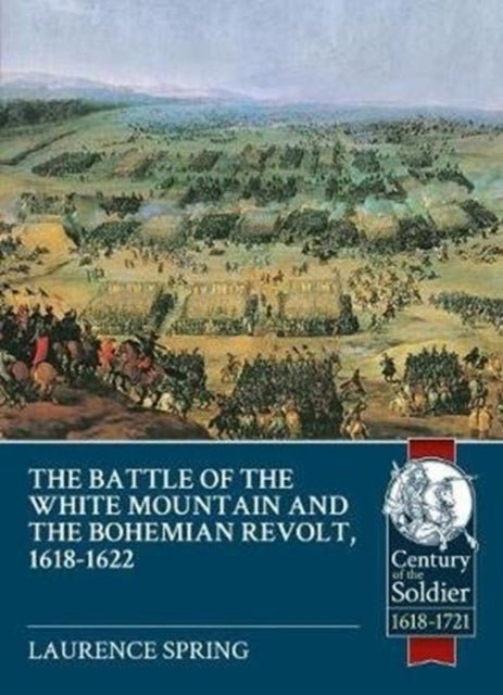 Bilde av The Battle Of The White Mountain 1620 And The Bohemian Revolt, 1618-1622 Av Laurence Spring