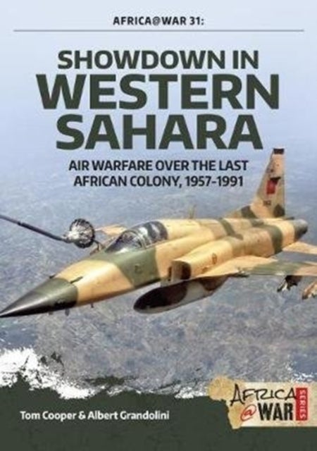 Showdown in Western Sahara Volume 1 - Air Warfare Over the Last African Colony, 1945-1975