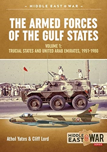 Bilde av The Military And Police Forces Of The Gulf States Av Athol Yates, Cliff Lord