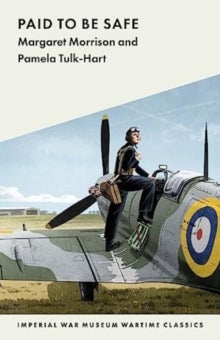 Paid to Be Safe - IWM Wartime Classic