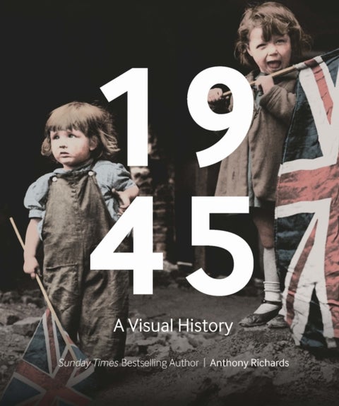 1945 - A Visual History
