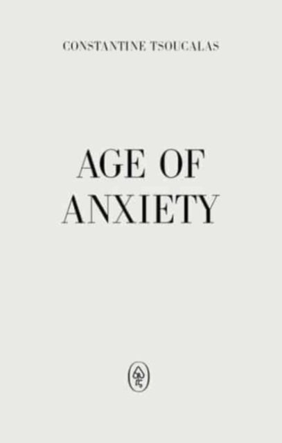 Bilde av Age Of Anxiety Av Constantine Tsoucalas