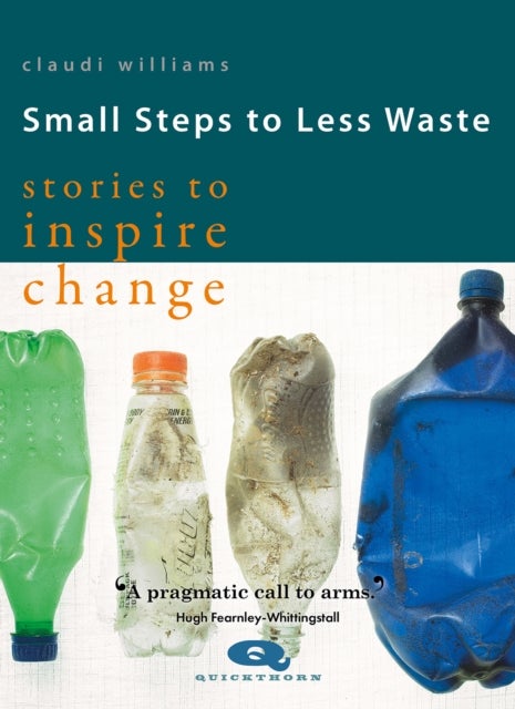 Small Steps to Less Waste - Stories to Inspire Change