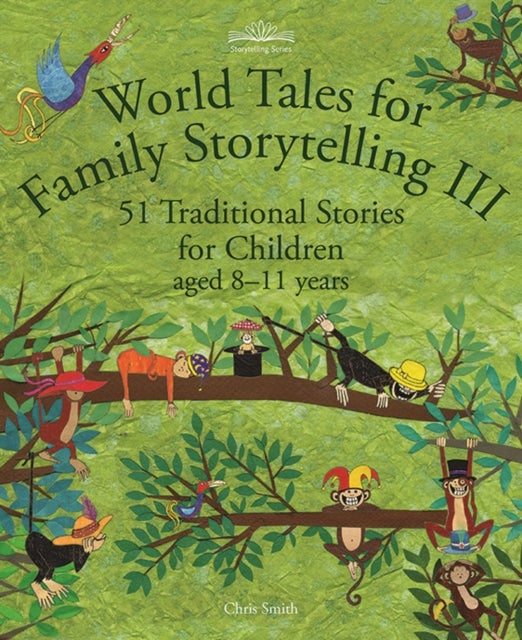 World Tales for Family Storytelling III - 51 Traditional Stories for Children aged 8-11 years