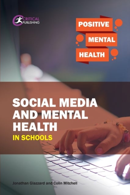 Bilde av Social Media And Mental Health In Schools Av Jonathan Glazzard, Colin Mitchell