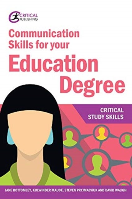 Bilde av Communication Skills For Your Education Degree Av Jane Bottomley, Kulwinder Maude, Steven Pryjmachuk, David Waugh