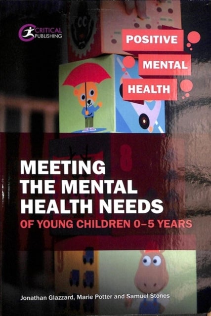 Bilde av Meeting The Mental Health Needs Of Young Children 0-5 Years Av Marie Potter, Samuel Stones