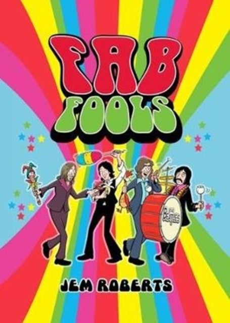 Fab Fools - The Last Ever Untold Beatles Story