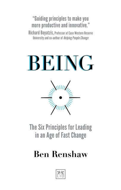 Being - The Six Principles for Leading in an Age of Fast Change