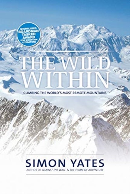 The Wild Within - Climbing the world's most remote mountains