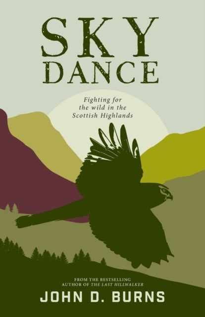 Sky Dance - Fighting for the wild in the Scottish Highlands