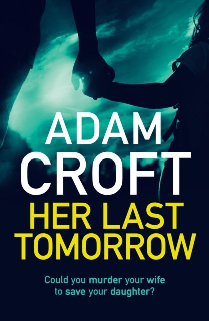 Bilde av Her Last Tomorrow Av Adam Croft