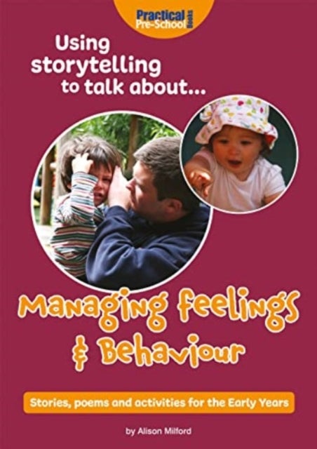 Bilde av Using Storytelling To Talk About...managing Feelings &amp; Behaviour Av Alison Milford