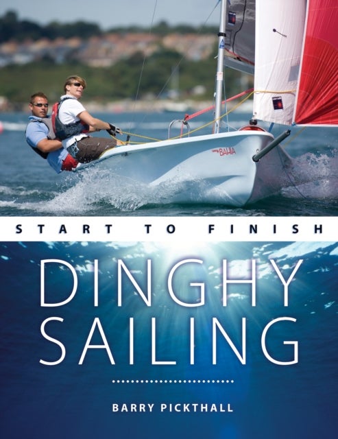 Bilde av Dinghy Sailing Start To Finish Av Barry Pickthall
