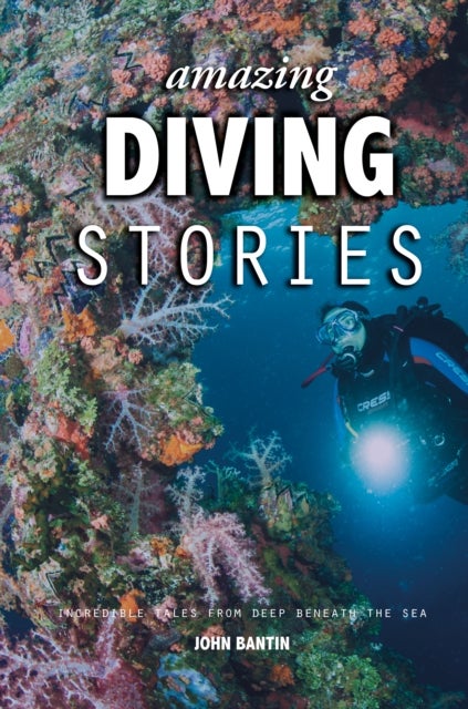 Bilde av Amazing Diving Stories Av John Bantin