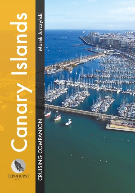 Canary Islands Cruising Companion - A Yachtsman's Pilot and Cruising Guide to Ports and Harbours in the Canary Islands