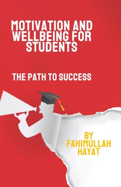 Motivation and Wellbeing for Students - The Path to Success