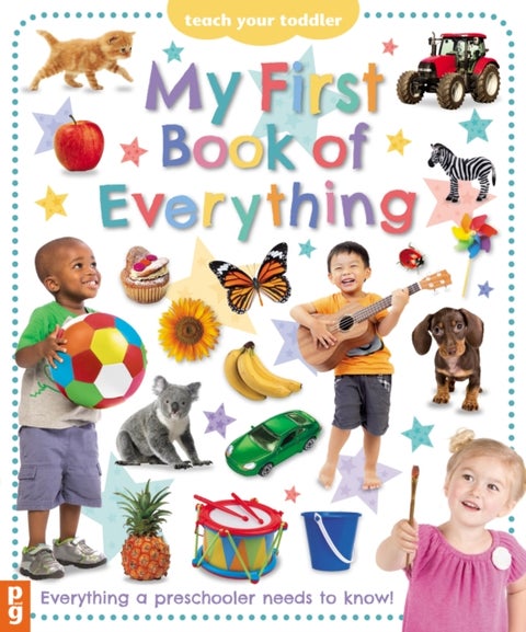 My First Book of Everything - Everything Your Preschooler Needs to Know