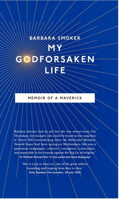 My Godforsaken Life - Memoir of a Maverick