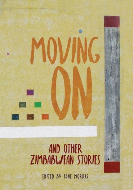 Moving On - and Other Zimbabwean Stories
