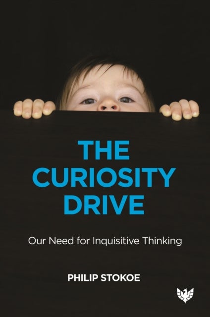 The Curiosity Drive - Our Need for Inquisitive Thinking