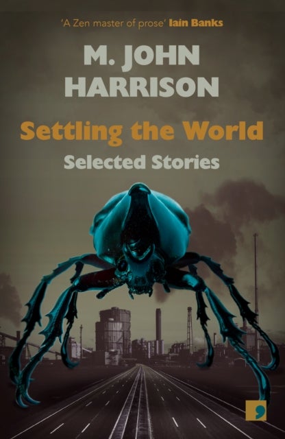 Settling the World - Selected Stories 1970-2020