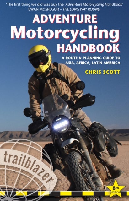 Bilde av Adventure Motorcycling Handbook: A Route &amp; Planning Guide - Asia, Africa &amp; Latin America