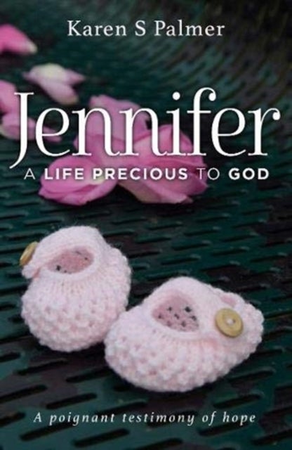 Jennifer - A Life Precious to God