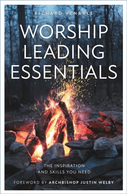 Worship Leading Essentials - The Inspiration and Skills You Need