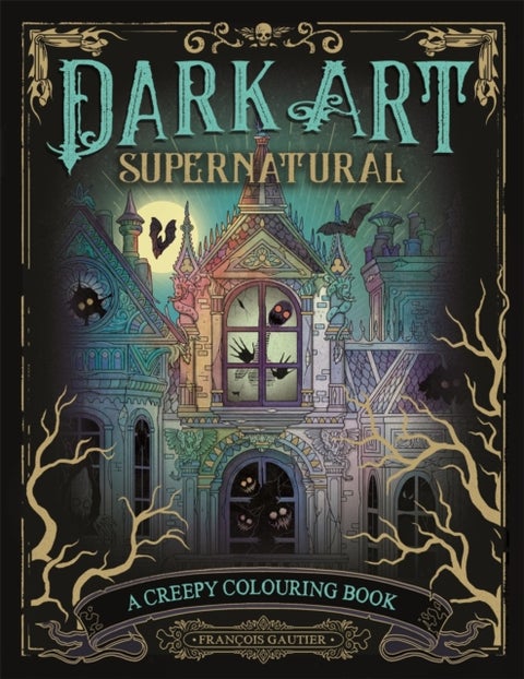 Dark Art Supernatural - A Creepy Colouring Book