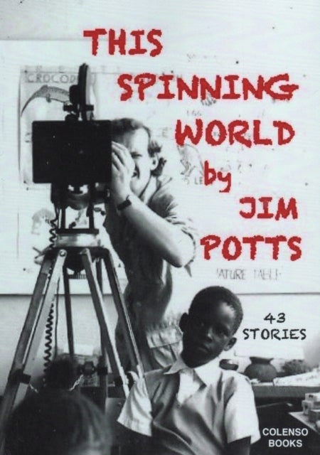 This spinning world - 43 stories from far and wide