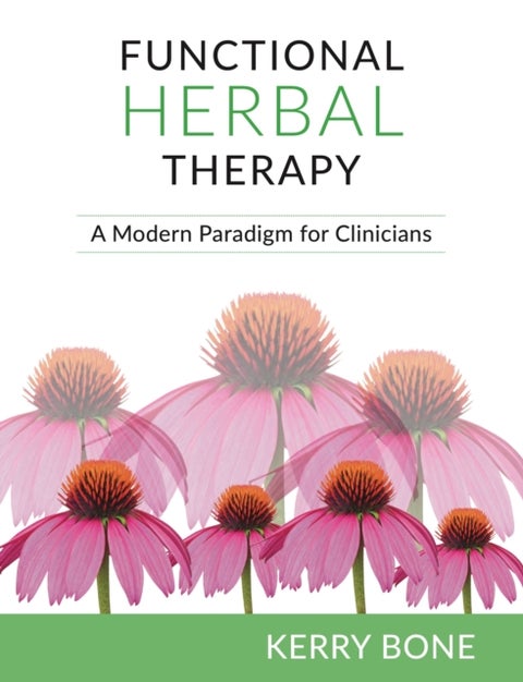 Functional Herbal Therapy - A Modern Paradigm for Clinicians