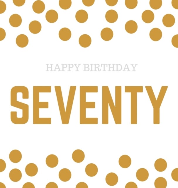 Happy 70th Birthday Guest Book (Hardcover) - Happy 70th Birthday Guest book, party and birthday celebrations decor, memory book, 70th birthday, h